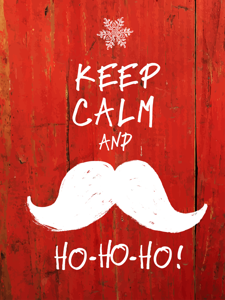Keep Calm And... White Santa's Mustache and Ho-Ho-Ho! words. Christmas  funny card design Poster #77903324 